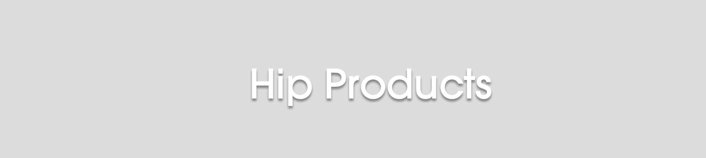 HIP PRODUCTS
